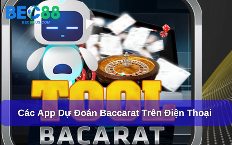 App Dự Đoán Baccarat – Công Cụ Gợi Ý Kết Quả Chuẩn 3 Các app dự đoán Baccarat uy tín hiện nay